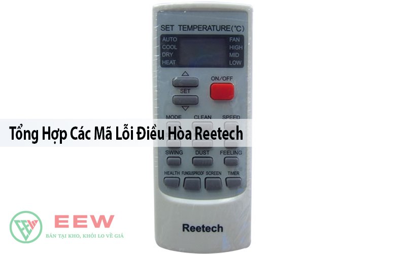 Tổng Hợp Các Mã Lỗi Điều Hòa Reetech [Điện máy EEW]