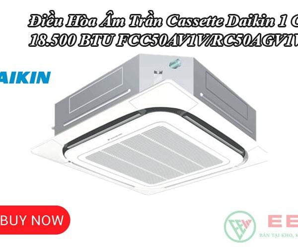 Điều Hòa Âm Trần Cassette Daikin 1 Chiều 18.500 BTU FCC50AV1V/RC50AGV1V [Điện máy EEW]