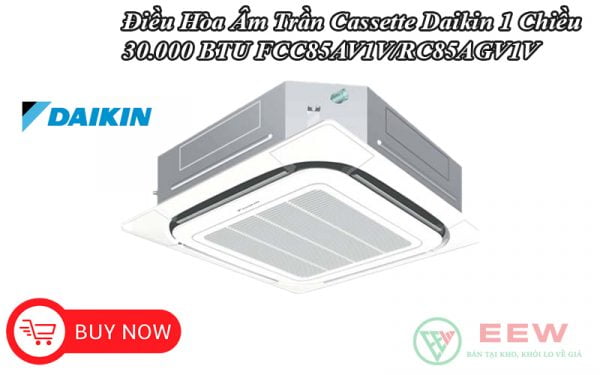 Điều Hòa Âm Trần Cassette Daikin 1 Chiều 30.000 BTU FCC85AV1V/RC85AGV1V [Điện máy EEW]