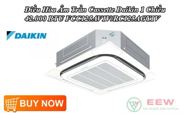 Điều Hòa Âm Trần Cassette Daikin 1 Chiều 42.000 BTU FCC125AV1V/RC125AGY1V [Điện máy EEW]