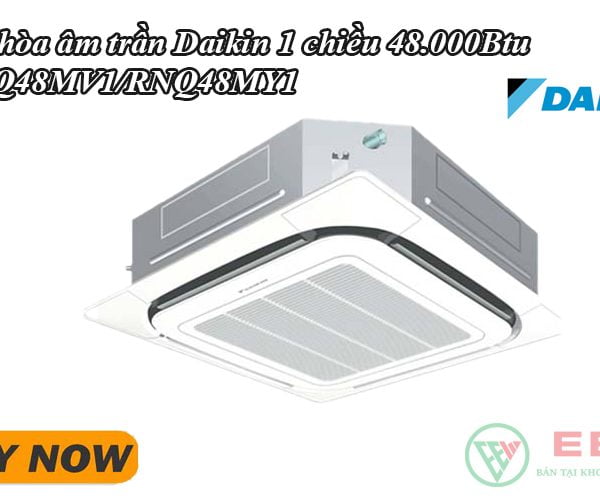 Điều hòa âm trần Daikin 1 chiều 48.000Btu FCNQ48MV1/RNQ48MY1 [Điện máy EEW]