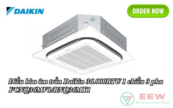 Điều hòa âm trần Daikin 36.000BTU 1 chiều 3 pha FCNQ36MV1/RNQ36MY1 [Điện máy EEW]