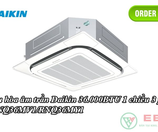 Điều hòa âm trần Daikin 36.000BTU 1 chiều 3 pha FCNQ36MV1/RNQ36MY1 [Điện máy EEW]