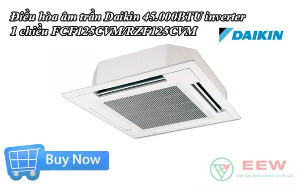 Điều hòa âm trần Daikin 45.000BTU inverter 1 chiều FCF125CVM/RZF125CVM [Điện máy EEW]