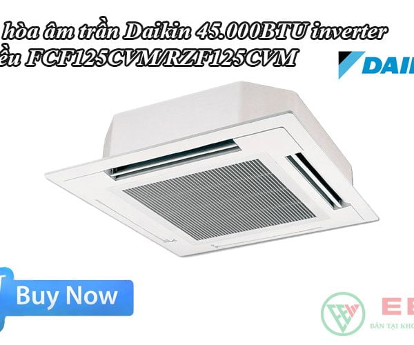 Điều hòa âm trần Daikin 45.000BTU inverter 1 chiều FCF125CVM/RZF125CVM [Điện máy EEW]