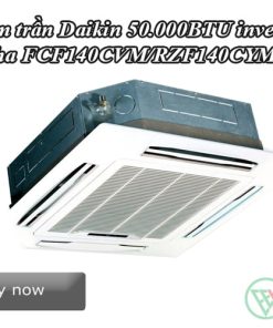 Điều hòa âm trần Daikin 50.000BTU inverter 1 chiều 3 pha FCF140CVM/RZF140CYM [Điện máy EEW]