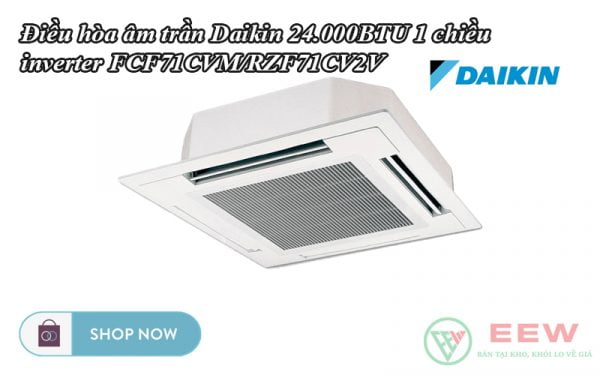 Điều hòa âm trần Daikin 24.000BTU 1 chiều inverter FCF71CVM/RZF71CV2V [Điện máy EEW]